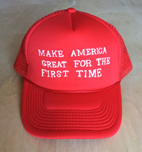 Image of MAKE AMERICA GREAT FOR THE FIRST TIME Hat