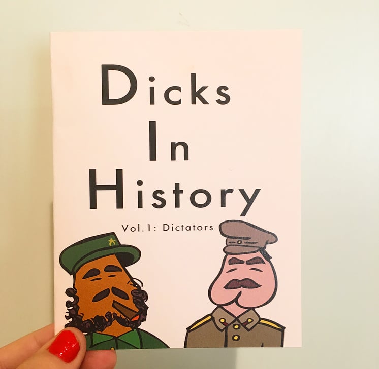 Image of Dicks In History: Vol.1 Dictators Zine