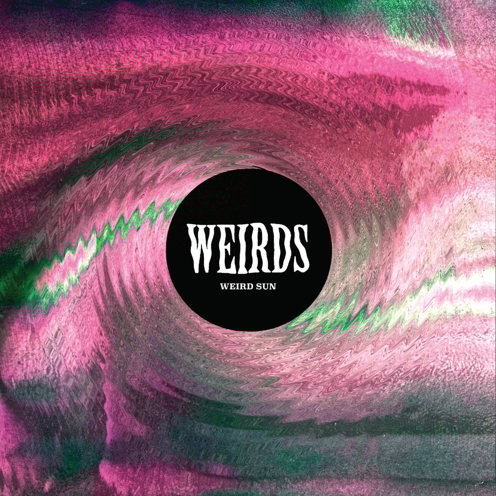 Image of WEIRDS - WEIRD SUN 12" VINYL