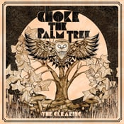 Image of Choke the Palm Tree - The Clearing CD
