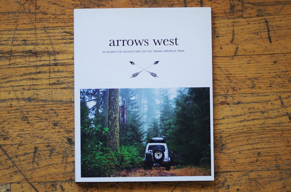 Image of Arrows West: In search of adventure on the Trans-America Trail