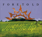 Image of Foretold "Just the Tip" CD