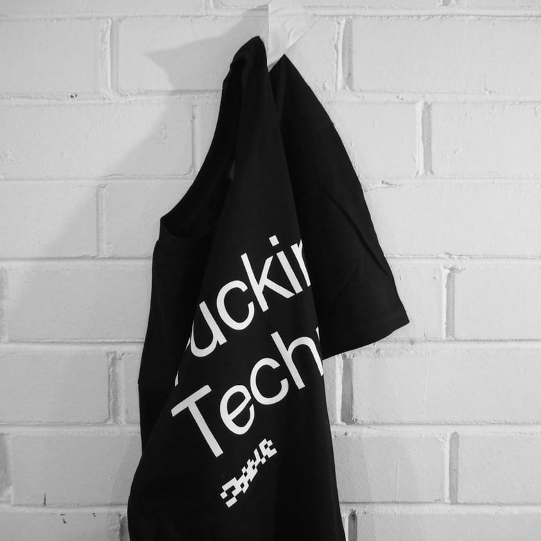 Image of Fucking Techno Tee