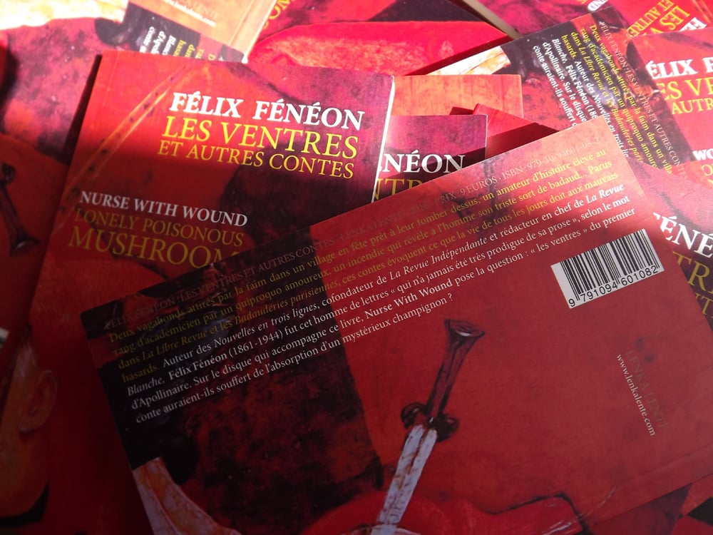 Image of Les ventres de Félix Fénéon / Lonely Poisonous Mushroom de Nurse With Wound