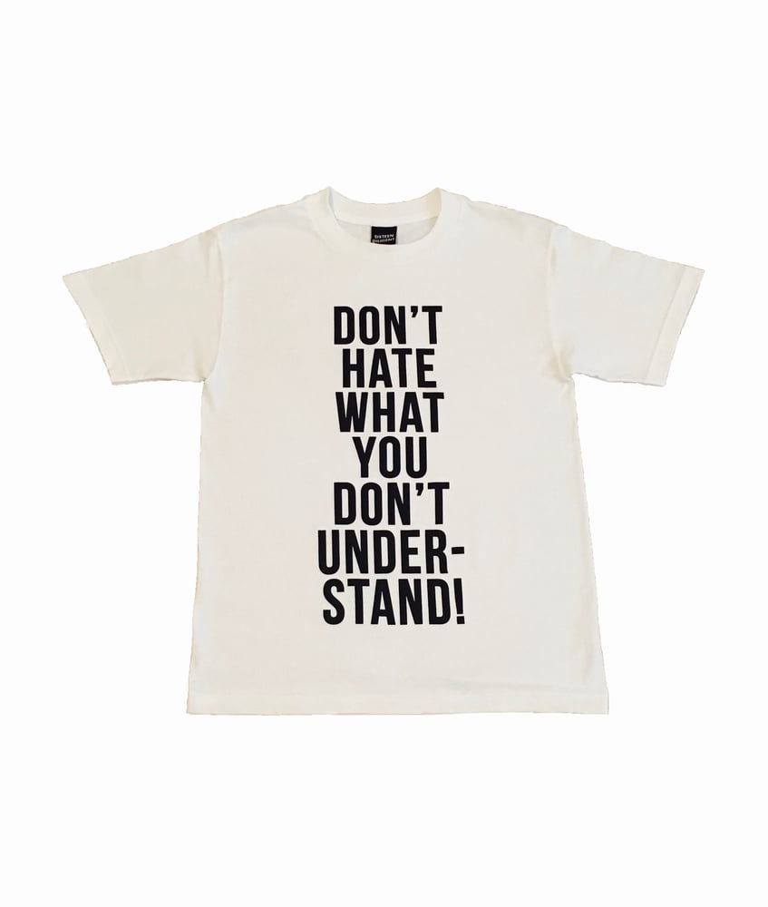 Image of Don't Hate What You Don't Understand T-Shirt