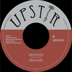 Image of King Kurk - 'Obstacles' - 7" vinyl (Upstir records JA)
