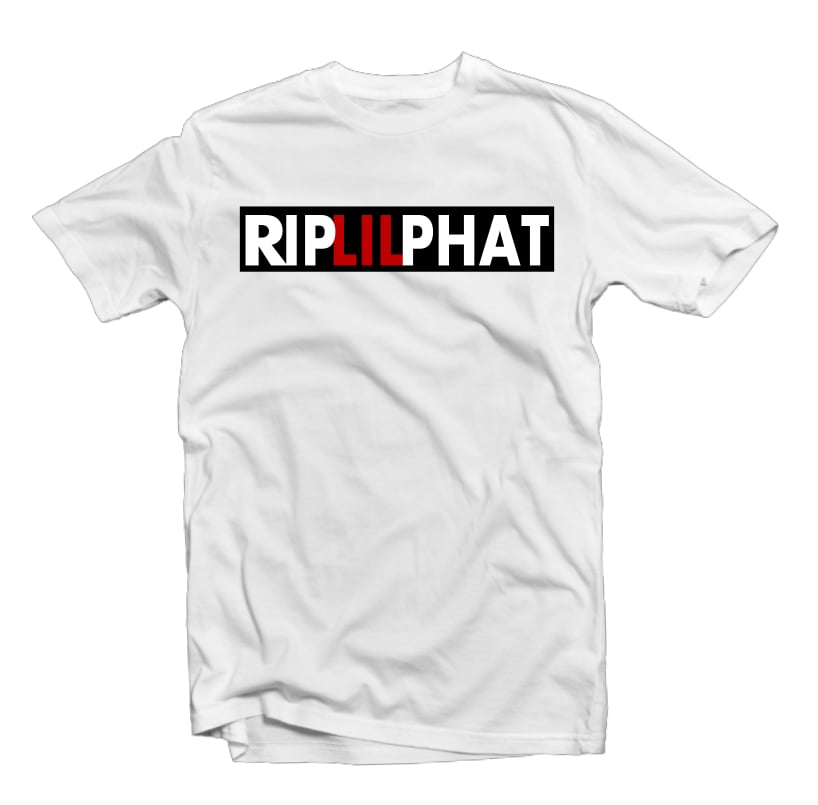Image of New !!!!! #RipLilPhat Tee