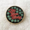 Not Your Baby -enamel pin