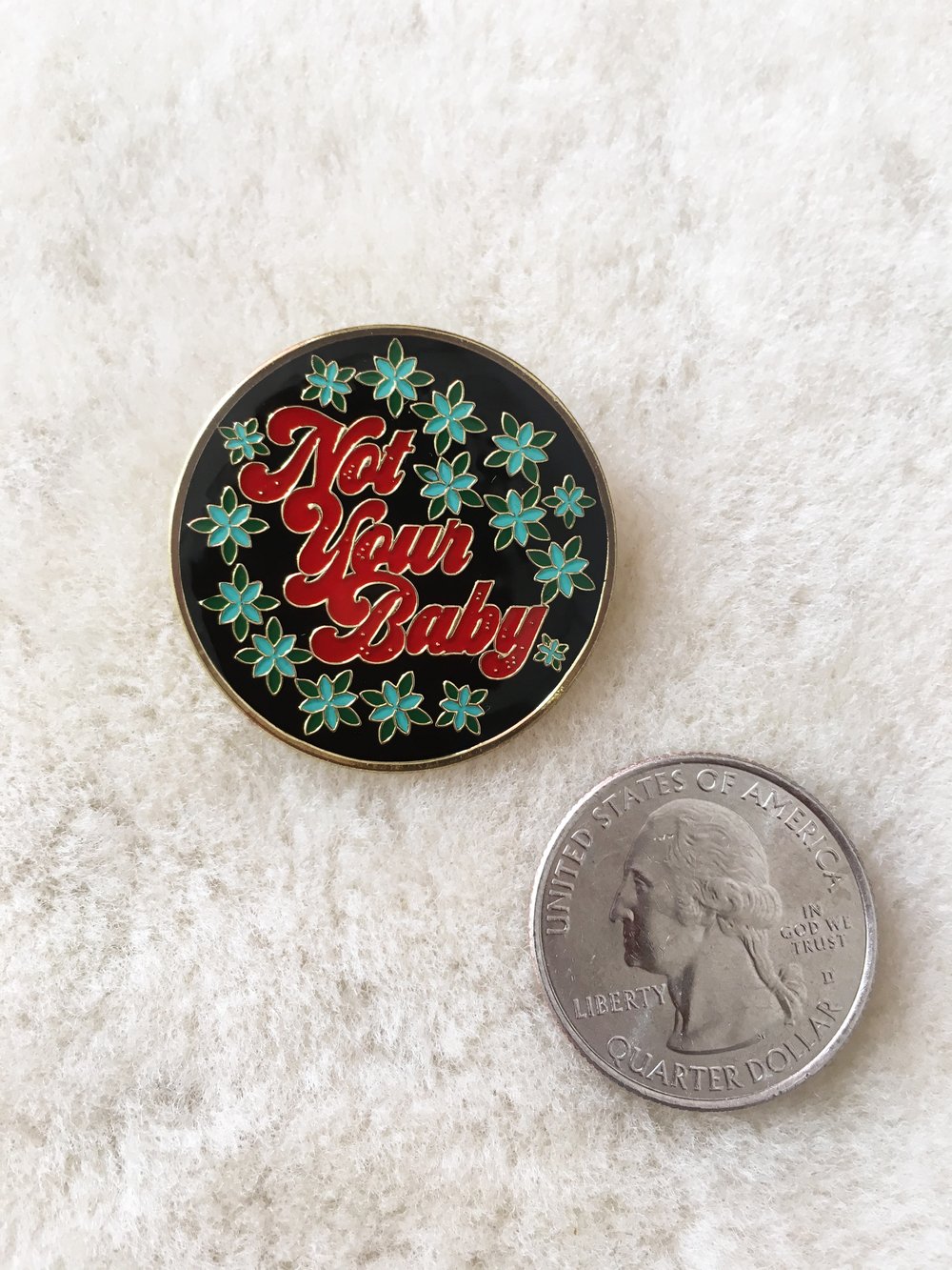 Not Your Baby -enamel pin