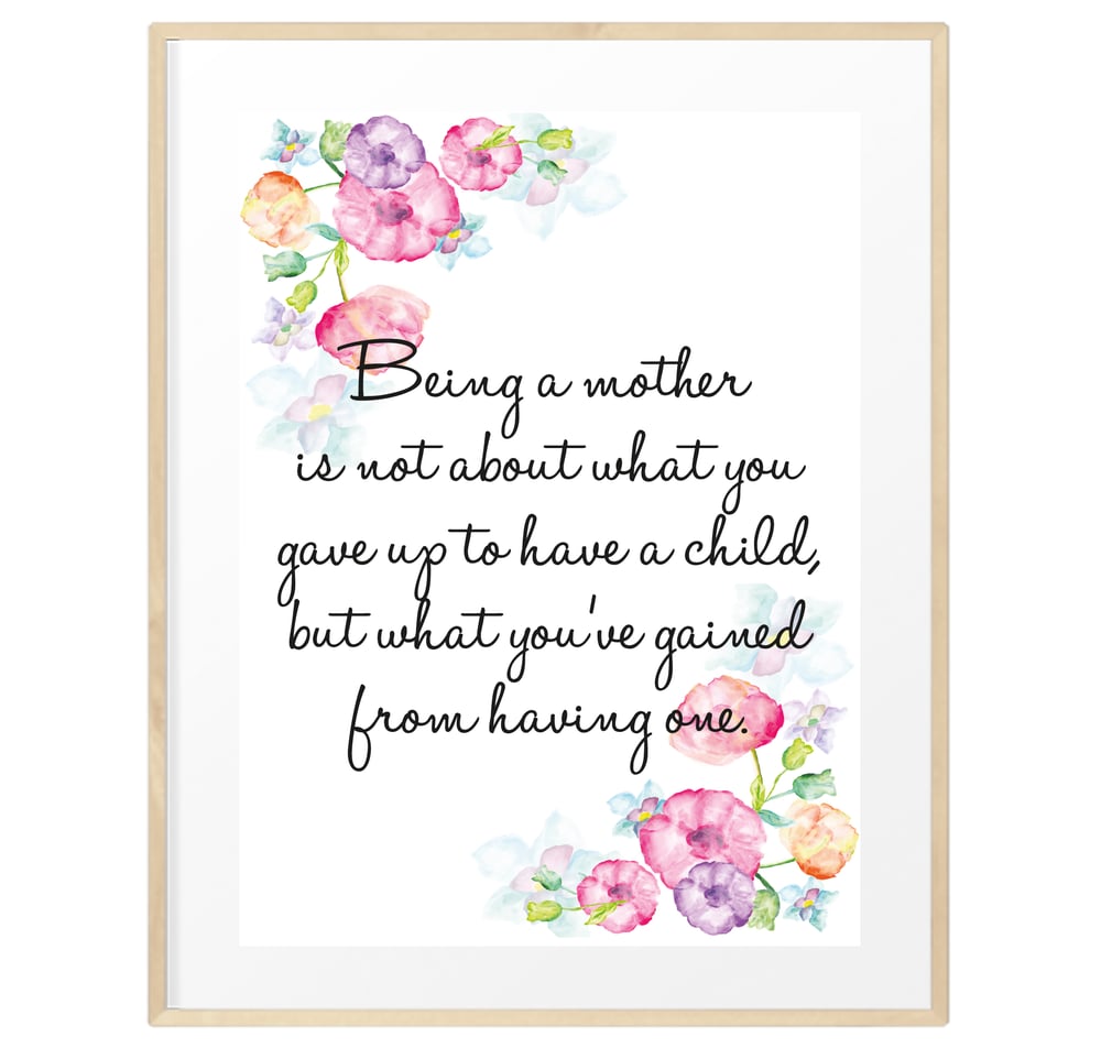 Image of Being a mother floral quote print