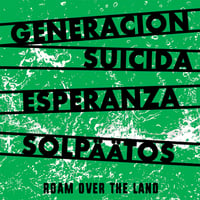 Image of GENERACION SUICIDA/ESPERANZA/SOLPAATOS - roam over the land 3 way 7"ep 