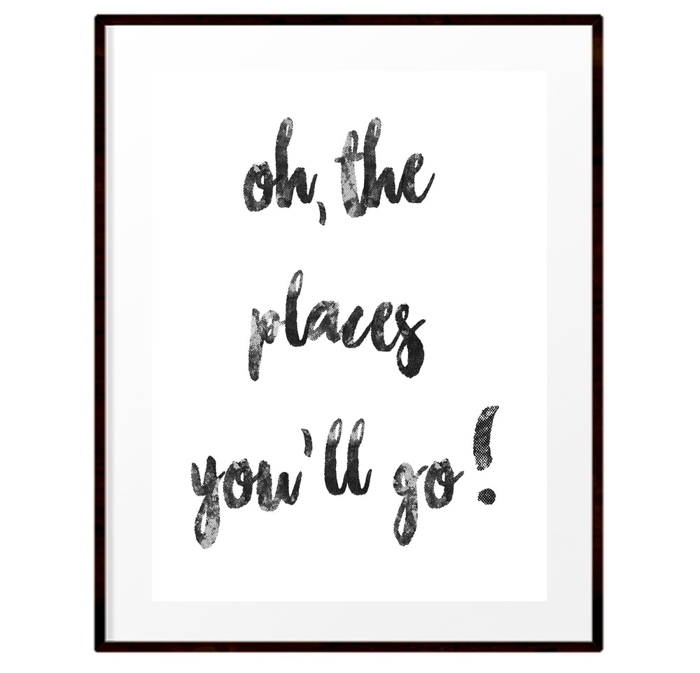 Image of Oh the places you'll go print