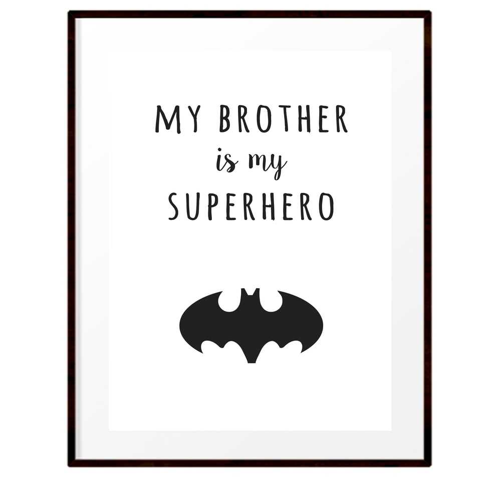 Image of My brother is my superhero print