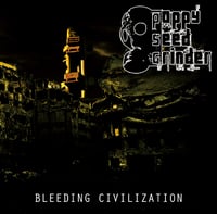 POPPY SEED GRINDER - Bleeding Civilization CD