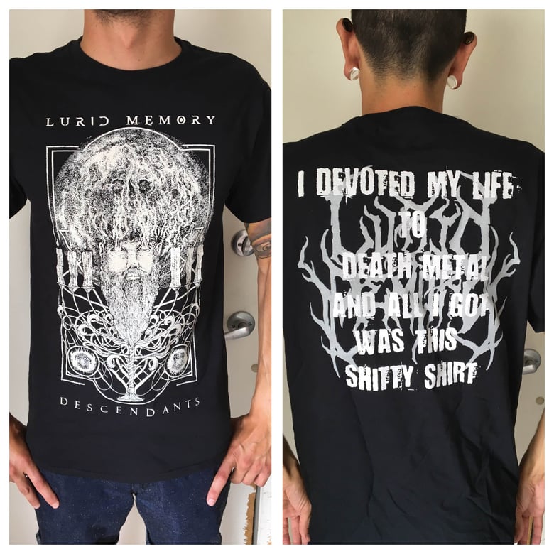Image of Descendants T-Shirt- "I devoted my life to Death metal..."
