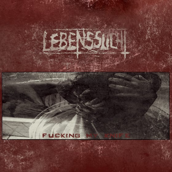 Image of Lebenssucht - Fucking My Knife EP Limited 200 Digipack