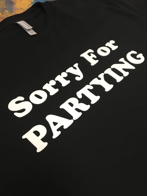 Image of Sorry For Partying Tee
