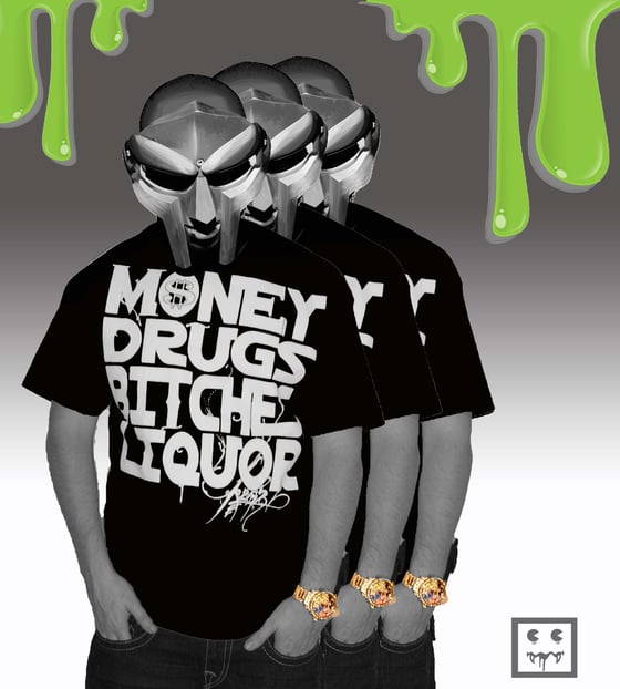 Image of MONEY DRUGS BITCHE$ LIQUOR