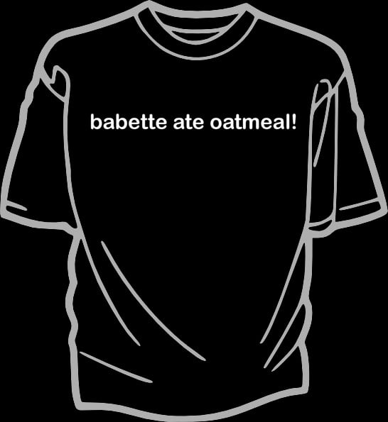 Image of Babette Ate Oatmeal! Shirt (inspired by Gilmore Girls)