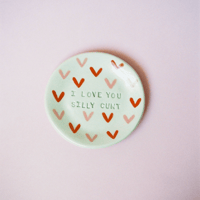 Image 1 of I love you silly cunt trinket dish 