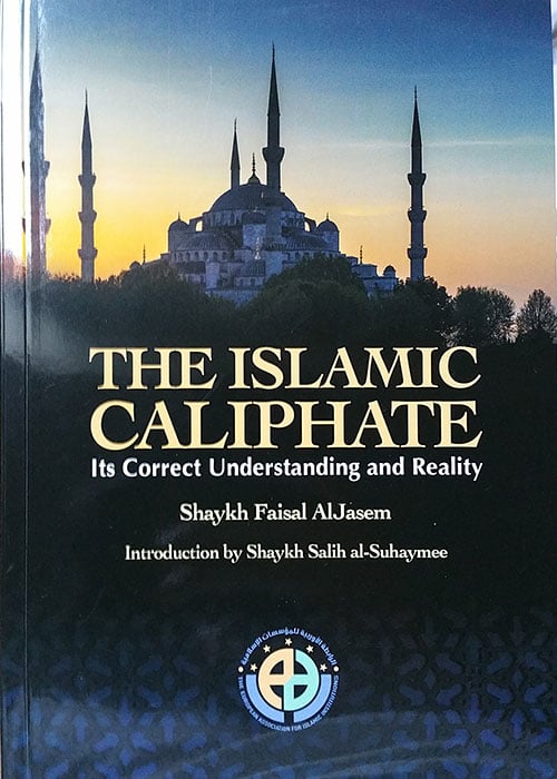 Image of The Islamic Caliphate: Its Correct Understanding and Reality - Shaikh Faisal  al-Jasem