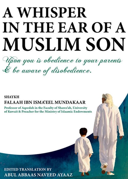 Image of A Whisper in the Ear of a Muslim Son - Shaikh Falah Isma'eel Mundakaar