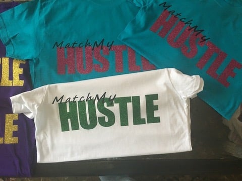 Image of Match My Hustle T-shirts