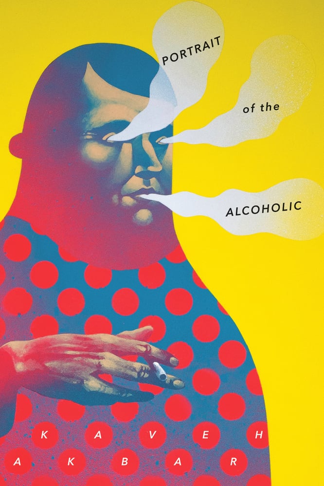 Image of Portrait of the Alcoholic by Kaveh Akbar