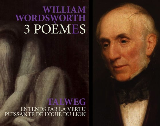 Image of 3 Poèmes de William Wordsworth / Entends par la vertu puissante de l'ouïe du lion de Talweg