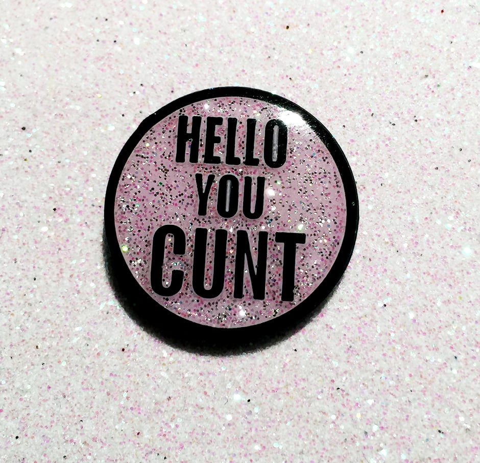 Image of HELLO YOU CUNT