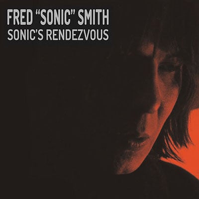 Image of FRED "SONIC" SMITH - SONIC'S RENDEZVOUS (LIMITED EDITION CD)