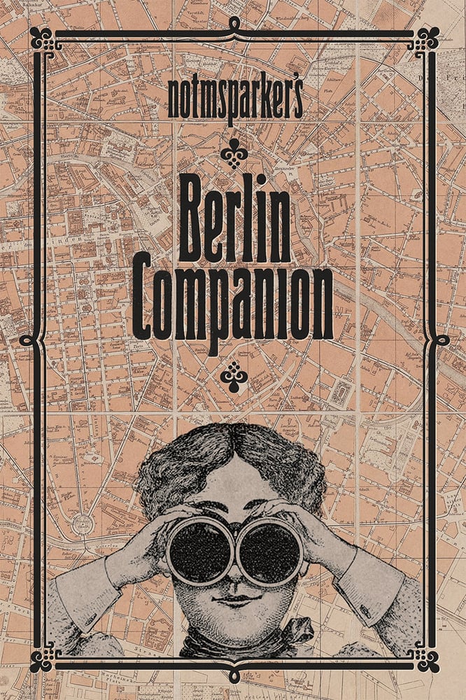 Image of "NOTMSPARKER´S BERLIN COMPANION or I DIDN´T KNOW THAT ABOUT BERLIN"