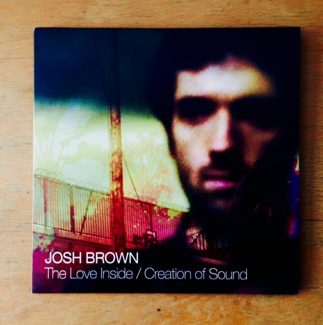 Image of The Love Inside/Creation of Sound 7" -Josh Brown