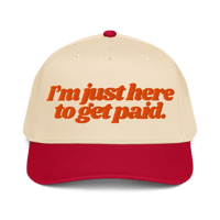 Image 3 of I'm Just Here to Get Paid 5 panel cap