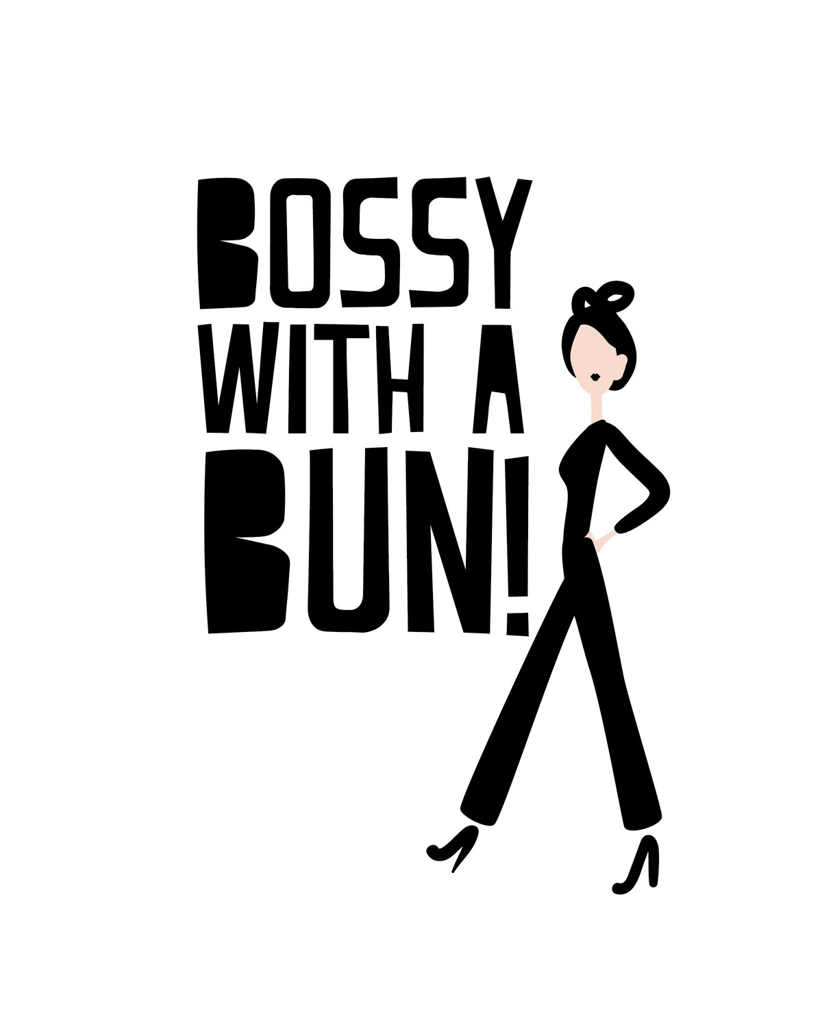 Bossy with a Bun!