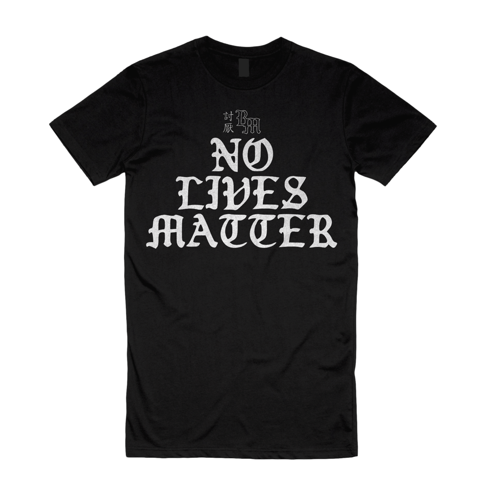 Image of NO LIVES MATTER - LONG TEE