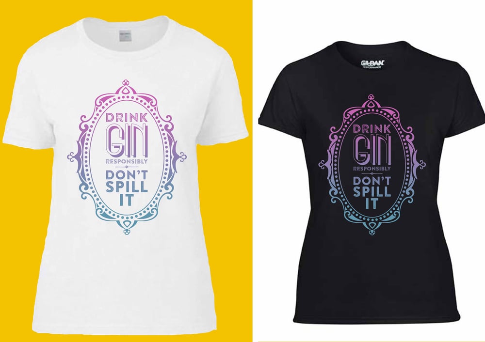 Image of Drink Gin Responsibly T-shirt