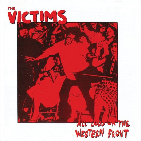 Image of THE VICTIMS ~ All Loud On The Western Front CD