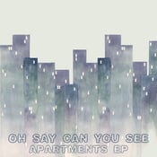 Image of "Apartments" EP by Oh, Say Can You See.