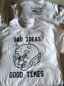 Image of Bad Ideas Good Times