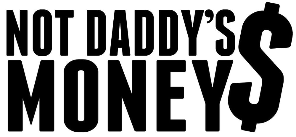 Image of Not Daddy's Money