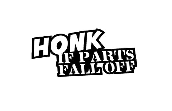 Image of Honk If Parts fall off