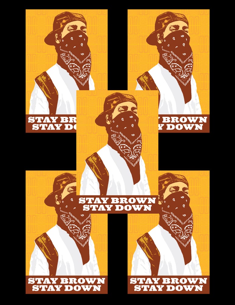 Image of Stay Brown, Stay Down Sticker