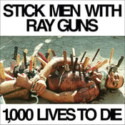 Image of STICK MEN WITH RAY GUNS - 1000 Lives To Die LP (12XU 080-1)