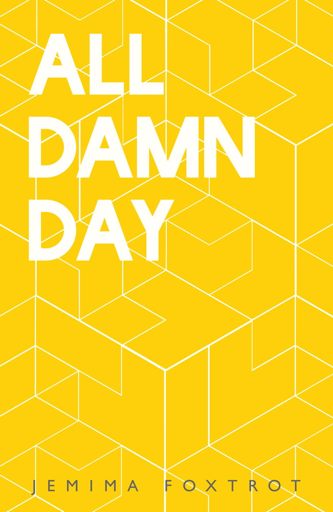 Image of All Damn Day by Jemima Foxtrot