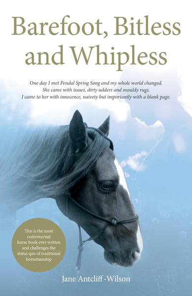 Image of Barefoot, Bitless and Whipless. Paperback by Jane Antcliff - Wilson.