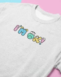 I’m Ok! Crewneck