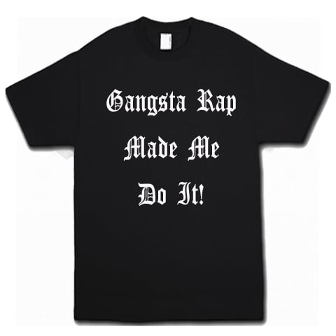 Image of Gangsta Rap Made Me Do It!