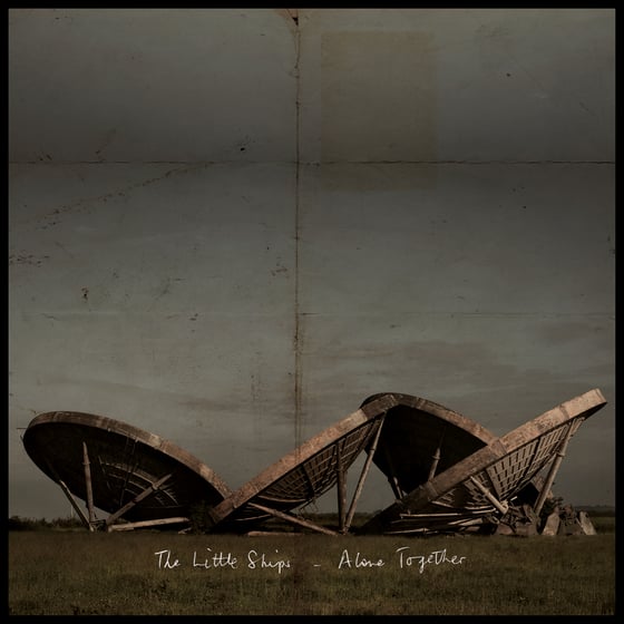 Image of THE LITTLE SHIPS - ALONE TOGETHER (VINYL KM1LP - 2016)