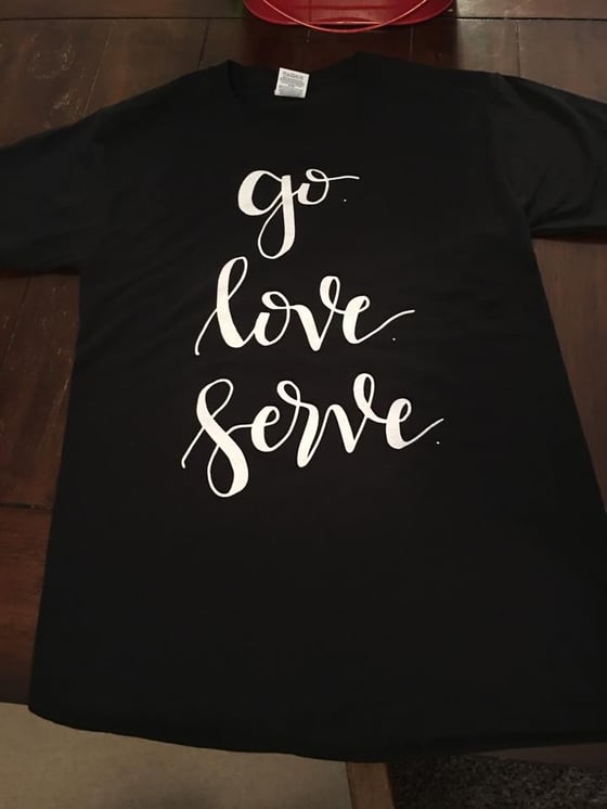 Image of GO. LOVE. SERVE. - tShirt